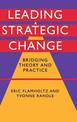 Leading Strategic Change: Bridging Theory and Practice