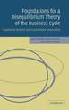 Foundations for a Disequilibrium Theory of the Business Cycle: Qualitative Analysis and Quantitative Assessment