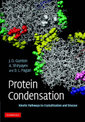 Protein Condensation: Kinetic Pathways to Crystallization and Disease