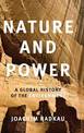 Nature and Power: A Global History of the Environment