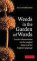 Weeds in the Garden of Words: Further Observations on the Tangled History of the English Language