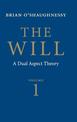 The Will: Volume 1, Dual Aspect Theory