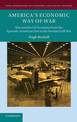 America's Economic Way of War: War and the US Economy from the Spanish-American War to the Persian Gulf War