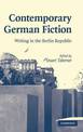 Contemporary German Fiction: Writing in the Berlin Republic