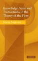 Knowledge, Scale and Transactions in the Theory of the Firm