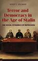 Terror and Democracy in the Age of Stalin: The Social Dynamics of Repression