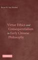 Virtue Ethics and Consequentialism in Early Chinese Philosophy