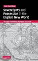 Sovereignty and Possession in the English New World: The Legal Foundations of Empire, 1576-1640