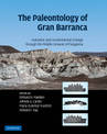 The Paleontology of Gran Barranca: Evolution and Environmental Change through the Middle Cenozoic of Patagonia