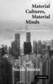 Material Cultures, Material Minds: The Impact of Things on Human Thought, Society, and Evolution