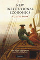 New Institutional Economics: A Guidebook