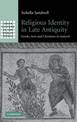 Religious Identity in Late Antiquity: Greeks, Jews and Christians in Antioch