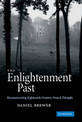 The Enlightenment Past: Reconstructing Eighteenth-Century French Thought