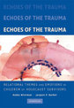 Echoes of the Trauma: Relational Themes and Emotions in Children of Holocaust Survivors