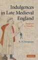 Indulgences in Late Medieval England: Passports to Paradise?