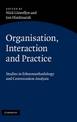 Organisation, Interaction and Practice: Studies of Ethnomethodology and Conversation Analysis