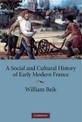 A Social and Cultural History of Early Modern France