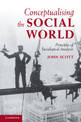 Conceptualising the Social World: Principles of Sociological Analysis