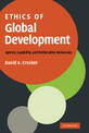 Ethics of Global Development: Agency, Capability, and Deliberative Democracy