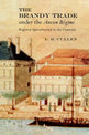 The Brandy Trade under the Ancien Regime: Regional Specialisation in the Charente