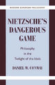 Nietzsche's Dangerous Game: Philosophy in the Twilight of the Idols