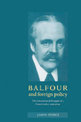 Balfour and Foreign Policy: The International Thought of a Conservative Statesman