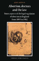 Abortion, Doctors and the Law: Some Aspects of the Legal Regulation of Abortion in England from 1803 to 1982