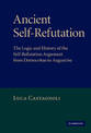 Ancient Self-Refutation: The Logic and History of the Self-Refutation Argument from Democritus to Augustine