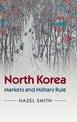 North Korea: Markets and Military Rule