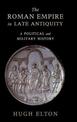 The Roman Empire in Late Antiquity: A Political and Military History