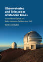 Observatories and Telescopes of Modern Times: Ground-Based Optical and Radio Astronomy Facilities since 1945