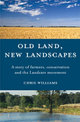 Old Land, New Landscapes: A story of farmers, conservation and the Landcare movement