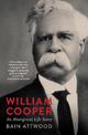 William Cooper: An Aboriginal Life Story