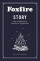 Foxfire Story: Oral Tradition in Southern Appalachia