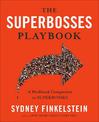 The Superbosses Playbook: A Workbook Companion to Superbosses