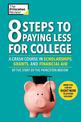 8 Steps To Paying Less For College: A Crash Course in Scholarships, Grants, and Financial Aid