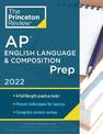 Princeton Review AP English Language & Composition Prep, 2022: 4 Practice Tests + Complete Content Review + Strategies & Techniq