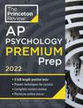 Princeton Review AP Psychology Premium Prep, 2022: 5 Practice Tests + Complete Content Review + Strategies & Techniques