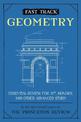 Fast Track: Geometry: Essential Review for AP, Honors, and Other Advanced Study