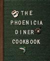 Phoenicia Diner Cookbook: Dishes and Dispatches from the Catskill Mountains