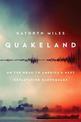 Quakeland: Preparing For America's Next Devastating Earthquake