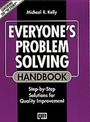 Everyone's Problem Solving Handbook: Step-by-Step Solutions for Quality Improvement