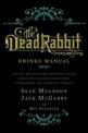 The Dead Rabbit Drinks Manual: Secret Recipes and Barroom Tales from Two Belfast Boys Who Conquered the Cocktail World