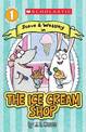 Scholastic Reader Level 1: The Ice Cream Shop: A Steve and Wessley Reader