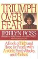 Triumph Over Fear: A Book of Help and Hope for People with Anxiety, Panic Attacks, and Phobias