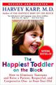 The Happiest Toddler on the Block: How to Eliminate Tantrums and Raise a Patient, Respectful, and Cooperative One- to Four-Year-