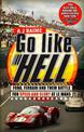 Go Like Hell: Ford, Ferrari and their Battle for Speed and Glory at Le Mans