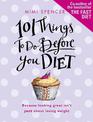 101 Things to Do Before You Diet