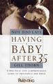 Not Too Late: Having A Baby After 35