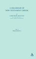 A Grammar of New Testament Greek, vol 1: Volume 1: The Prolegomena